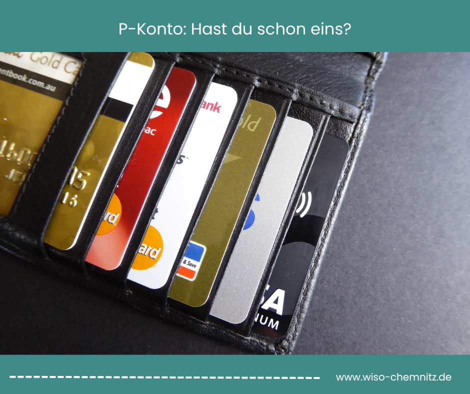 P-Konto: Hast du schon eins? Portemonnaie mit Geldkarten, Schuldnerberatung Chemnitz Freund