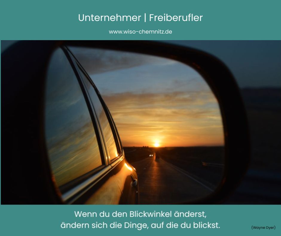 Wenn du den Blickwinkel änderst, ändern sich die Dinge auf die du Blickst, Rückspiegel Auto, Schuldnerberatung Chemnitz Freund